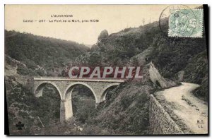 Postcard Old Cantal Auvergne Bridge of Death near Riom