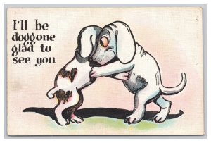 Dog Postcard I'll Be Doggone Glad To See You c1924 Postmark