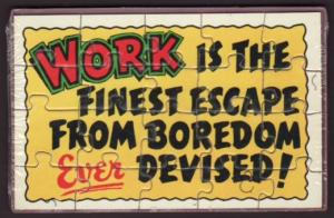 Work Is The .... Comic Puzzle Postcard 