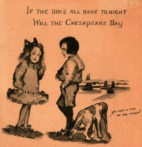 1913 Postcard for Hand-Coloring  - If the Dogs all Bark Will The Chesapeake Bay