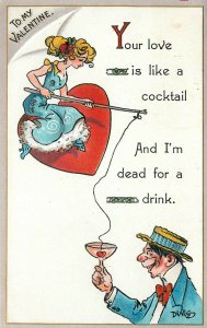 Dwig Valentine Postcard 402. Your Love is like a Cocktail & I'm Dead for a Drink