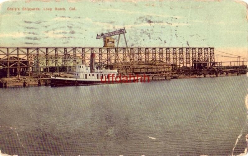 CRAIG'S SHIPYARDS LONG BEACH, CA 1910
