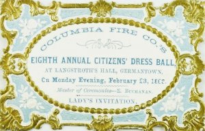 1862 Columbia Fire Co, Dress Ball Ticket, Langstroth's Hall, Germantown, PA P105