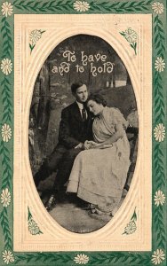 Vintage Postcard 1912 Lovers Couple Leaning On His Arms To Have And To Hold