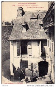 Lourdes , France , 00-10s ; Maison Paternelle de Bernadette Soubirous