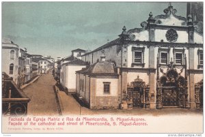 Fachada da Egreja Matriz e Rua da Misericordia , S. MIGUEL , Azores , Portuga...