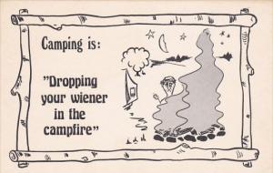 Humour Camping Is Dropping Your Wiener In The Campfire