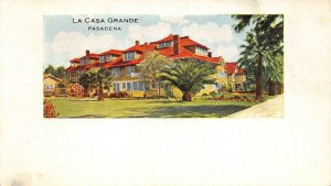 LA CASA GRANDE Pasadena, California ca 1920s Vintage Postcard