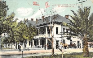 U. S. Post Office, Built in 1600 St Augustine, Florida  
