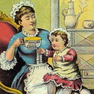 1870's-80's Mother Child Big Coffee Cup McLaughlin's XXXX Roasted Trade Card *E