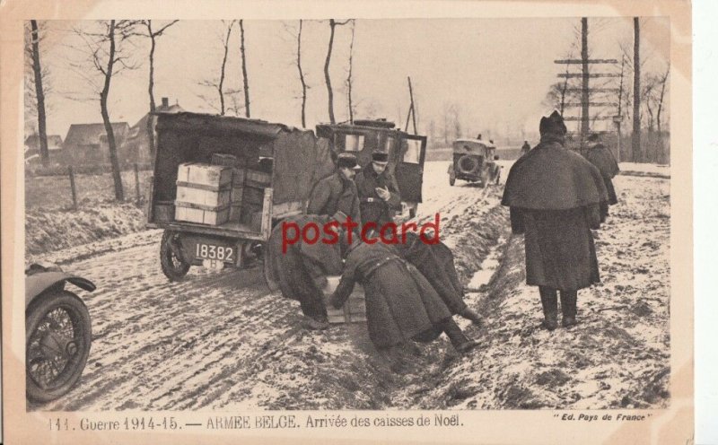 FRANCE 1914-15 Guerre WWI - Armee Belge, Arrivee des caisses de Noel, trucks