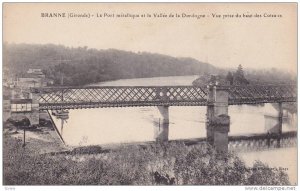 BRANNE (Gironde) - Le Pont  metallique et la Vallee de la Dordongne, Vue pris...