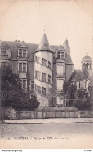 POITIERS, Vienne, France, 1900-1910s; Maison Du XVI Siecle