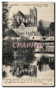 Old Postcard Auxerre La Cathedrale view rpise the Yonne edge