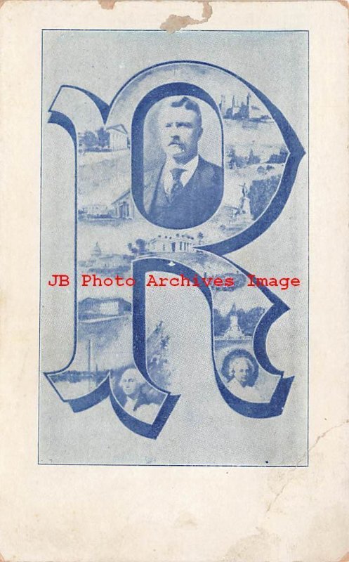 Alphabet, Large Letter R, President Theodore Roosevelt 