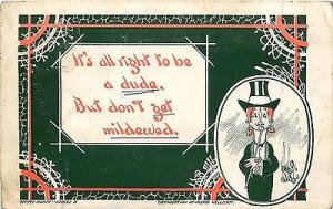1910 POSTCARD ITS ALL RIGHT TO BE A DUDE BUT DON'T GET 
