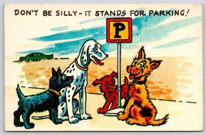 Cute Dogs In Parking Area Don't Be Silly It Stands For Parking! Comic Postcard