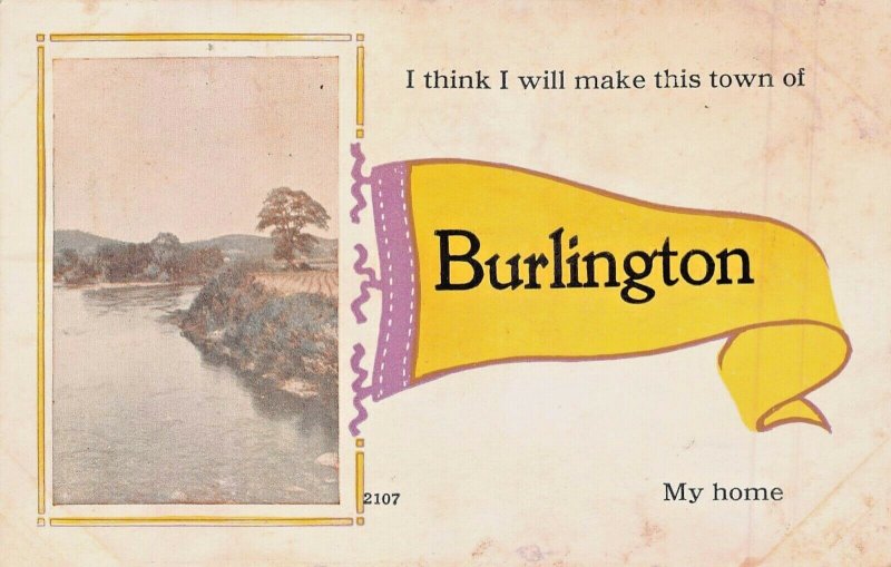 BURLINGTON WISONSIN~I THINK I WILL MAKE THIS TOWN MY HOME~1914 PENNANT POSTCARD