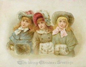 1880's-90's Christmas Card Three Lovely Girls Winter Coats Hats Muffs &L