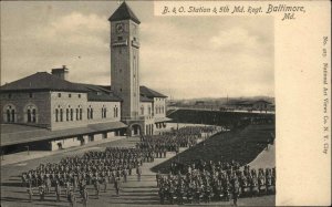 BALTIMORE MD B&O Railroad Train Station & Military Regiment c1910 Postcard