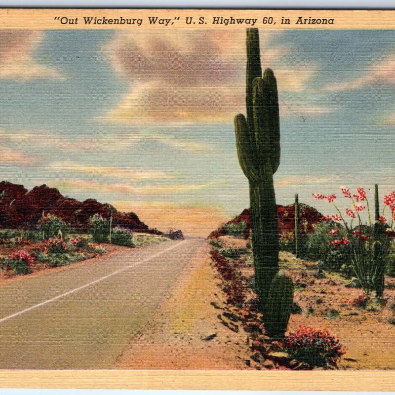 c1940s Wickenburg, AZ US Highway Rte 60 Road Scene Linen PC Cactus Out Way A286