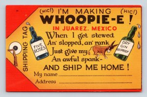 Comic Shipping Tag Alcohol Making Whoppie-e Juarez Mexico UNP Linen Postcard N8