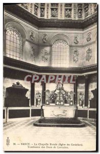 Old Postcard Nancy Round Chapel Church of the Cordeliers tombs of the Dukes o...