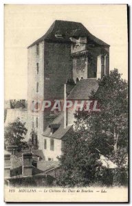 Old Postcard Moulins Le Chateau des Ducs de Bourbon