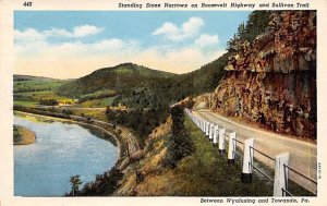 Standing Stone Narrows on Roosevelt Highway and Sullivan Trail Wyalusing, Pen...