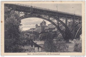 Bern - Kirchenfeldbrucke und Bundespalast, Switzerland, PU-1916