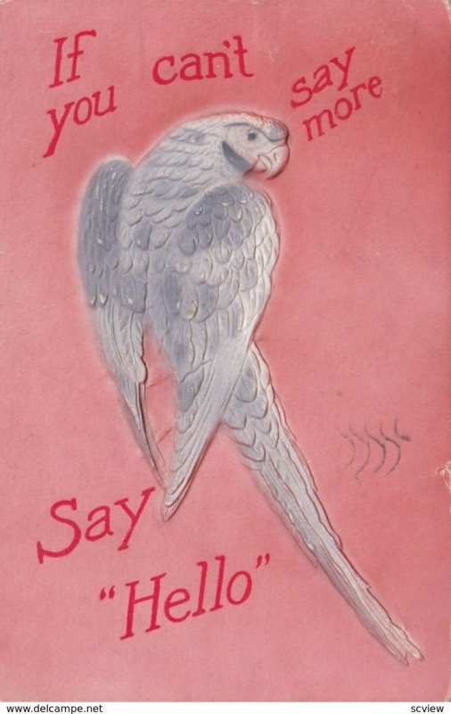 Parrot ; If you can't say more...Say Hello , 1910