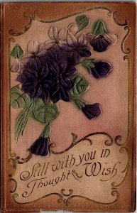 1909 VIOLETS FLOWERS WITH YOU IN THOUGHTS VERY HEAVY EMBOSSED POSTCARD 25-146