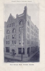 TRINIDAD , Colorado , 1901-07 ; First National Bank