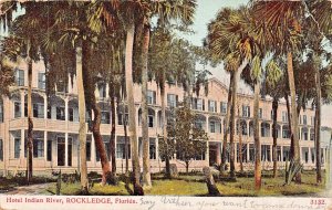 ROCKLEDGE FLORIDA~HOTEL INDIAN RIVER~1907 PSTMK POSTCARD