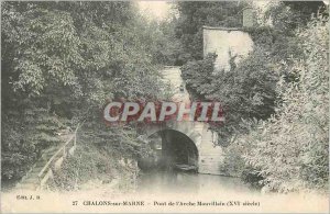 Postcard Old 27 chalons marl on the bridge arch Mauvillain (sixteenth century)