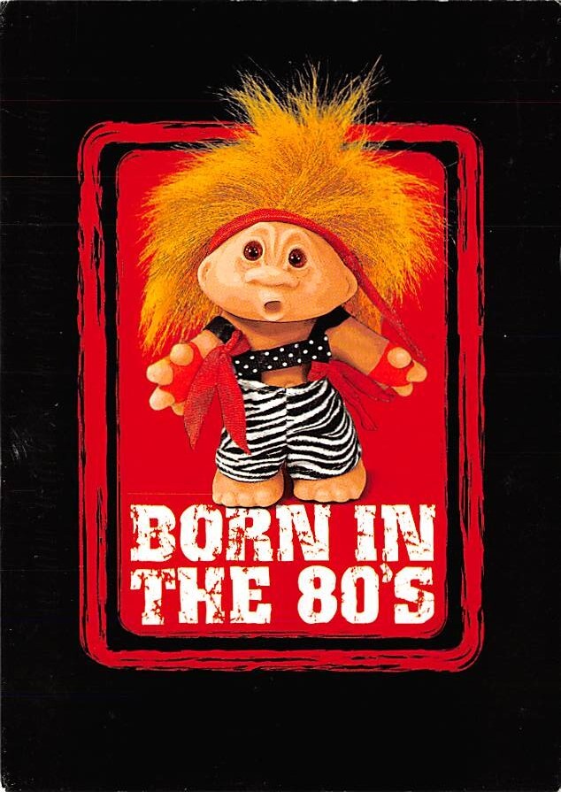 Born In The 80'S, The Original Good Luck Trolls | Topics