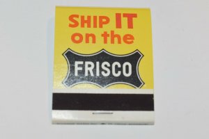 Ship It On the Frisco! St. Louis-San Francisco Railway Matchbooks