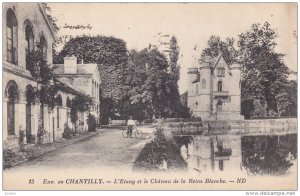 Chantilly , France , PU-1927 .- L'Etang et le Chateau de la Reine Blanche