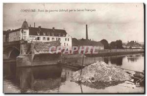 Postcard Old Army Compiegne Stone bridge destroyed by the French Genie