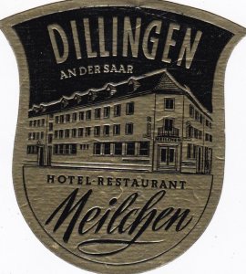 Germany Dillingen an der Saar Hotel Restaurant Meilchen Vintage Luggage Label...