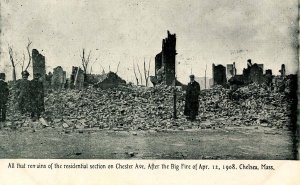 MA - Chelsea. April 12, 1908 Fire Ruins, Chester Avenue