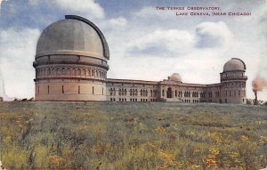 The Yerkes Observatory - Lake Geneva, Wisconsin WI  