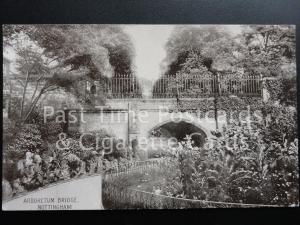 c1908 Nottingham: Arboretum Bridge