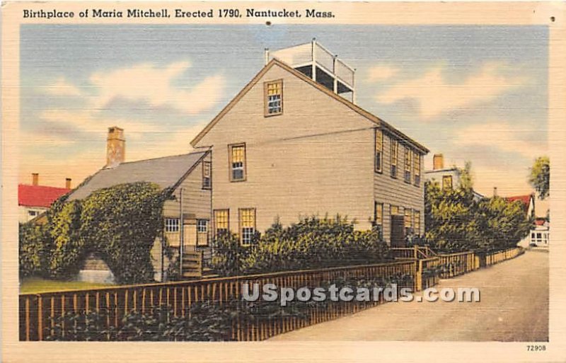 Birthplace of Maria Mitchell Erected 1790 - Nantucket, Massachusetts MA  