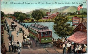 EL PASO, TX Texas  INTERNATIONAL BRIDGE &  Railroad STREETCAR   1928  Postcard