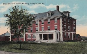 PRESQUE ISLE, Maine, PU-1921; State Normal School Building