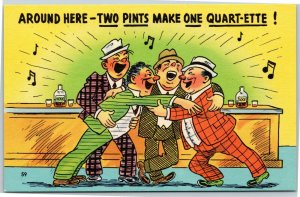 postcard comic singing drunks - Around here - two pints make one quart-ette!