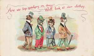 Anthropomorphic Cats Are We Top Notchers-Look Our Clothes~1906 Fantasy Postcard