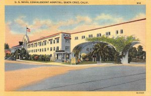 SANTA CRUZ, California CA  US NAVAL CONVALESCENT HOSPITAL c1940's Linen Postcard