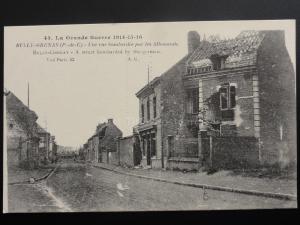 WW1 La Grande Guerre 1914-15 BULLY- GRENAY Une rue bombardee par les Allemands